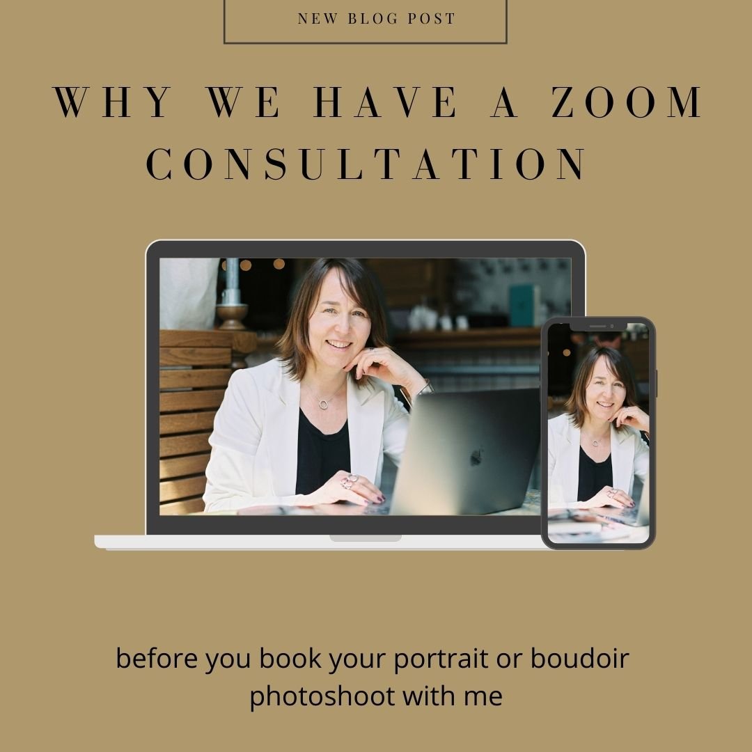 Why we have a Zoom consultation before you book your portrait or boudoir photoshoot